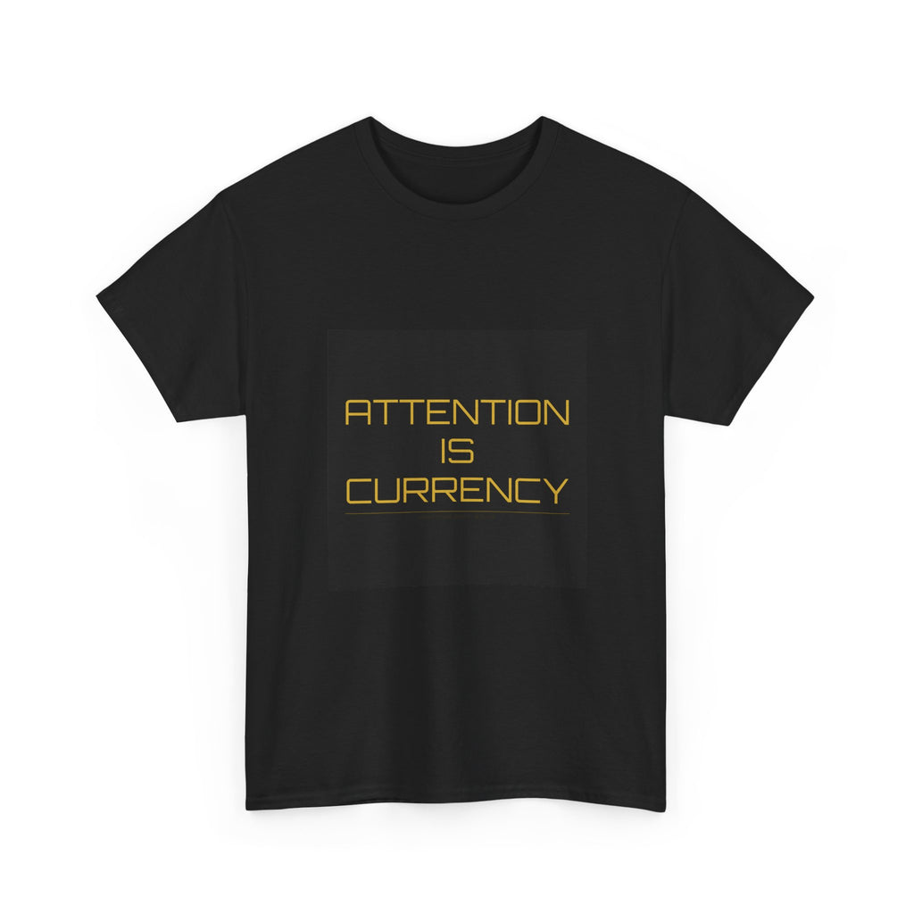 Attention Is Currency Tee