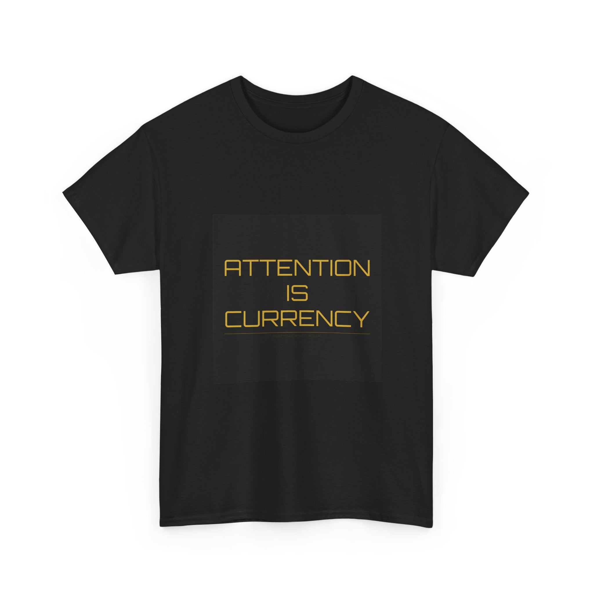 Attention Is Currency Tee
