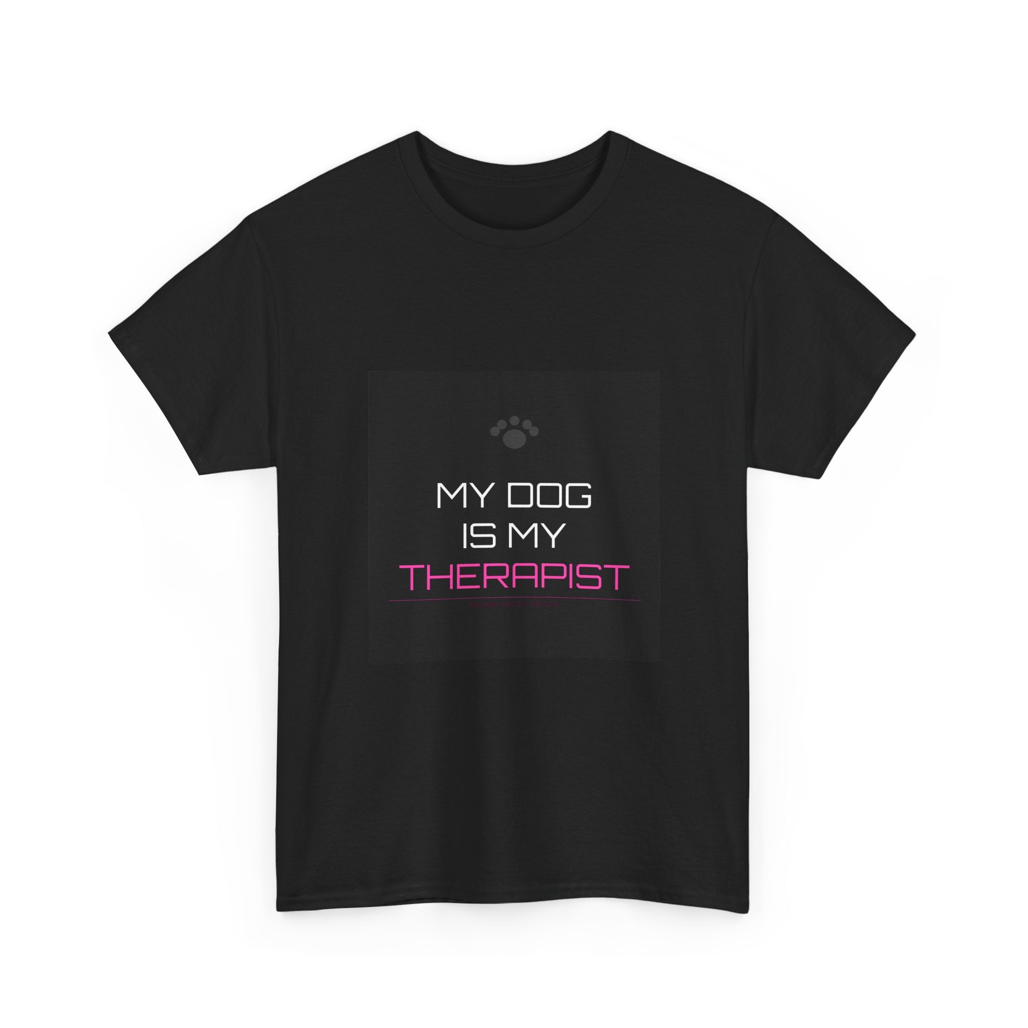 My Dog Is My Therapist Tee