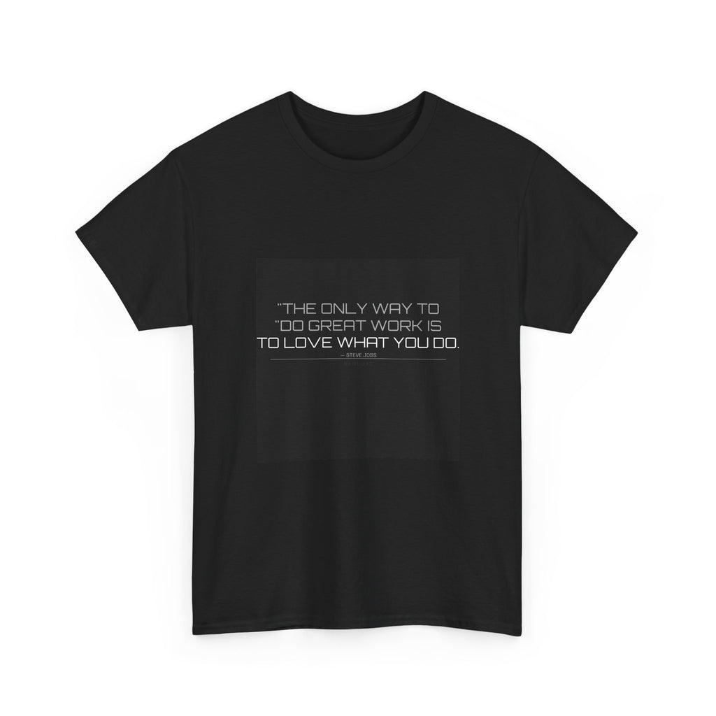 Steve Jobs Great Work Quote Tee