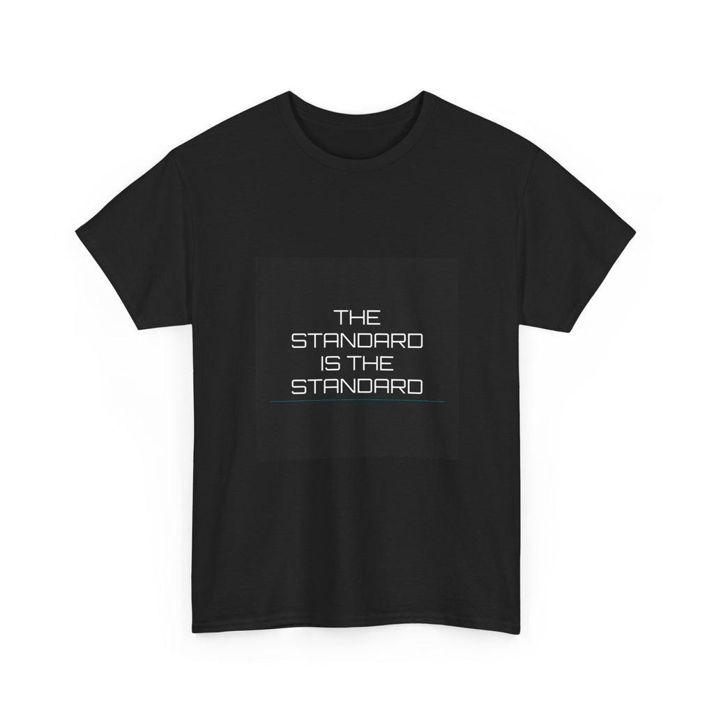 The Standard Is The Standard Tee