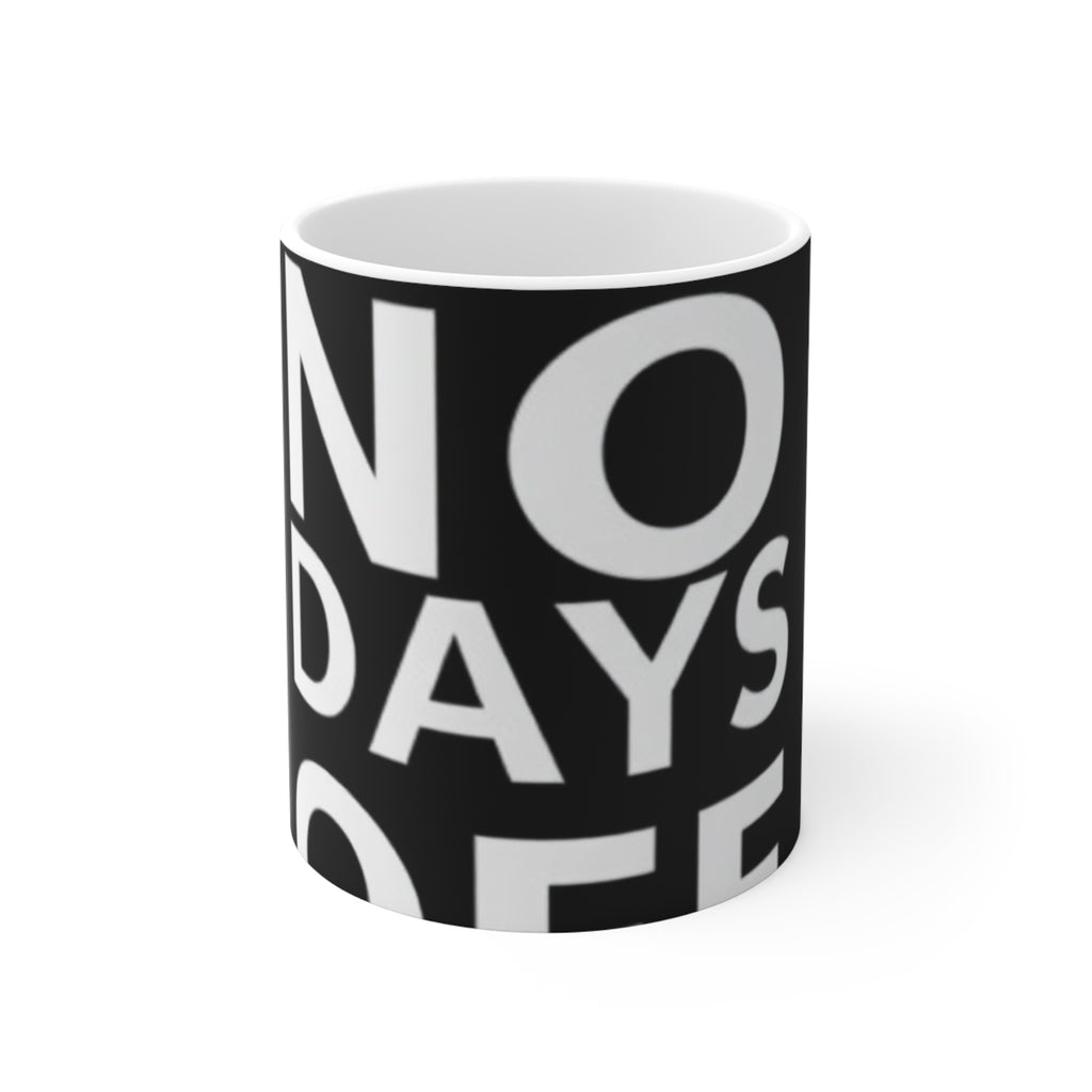 No Days Off Coffee Mug