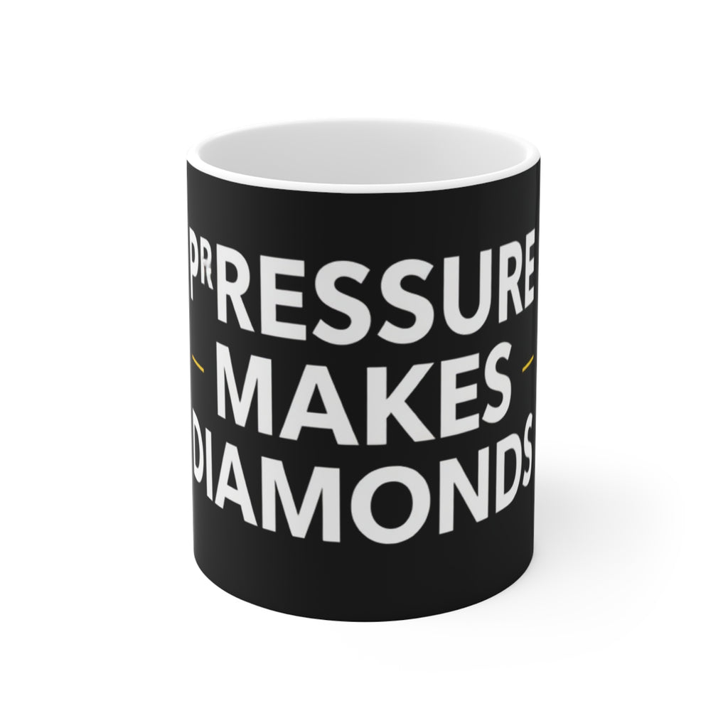 Pressure Makes Diamonds Coffee Mug
