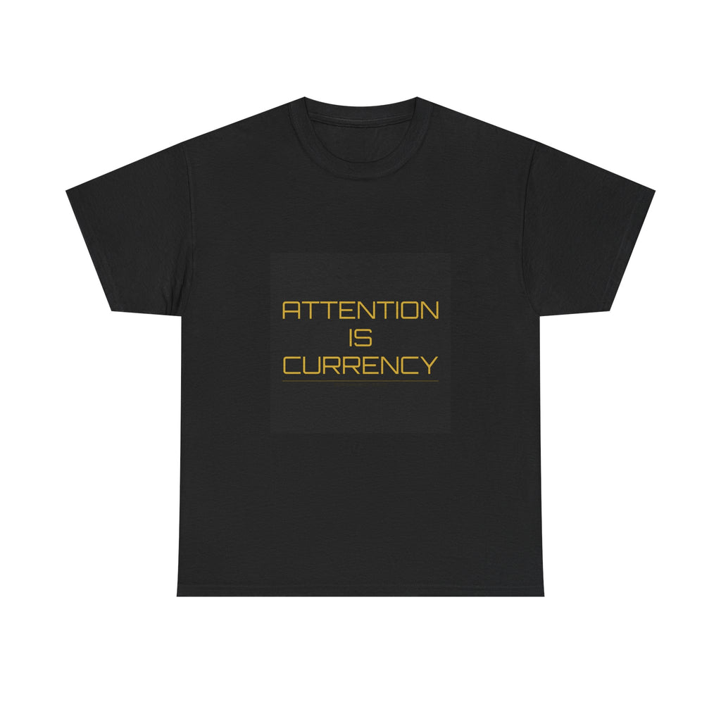 Attention Is Currency Tee