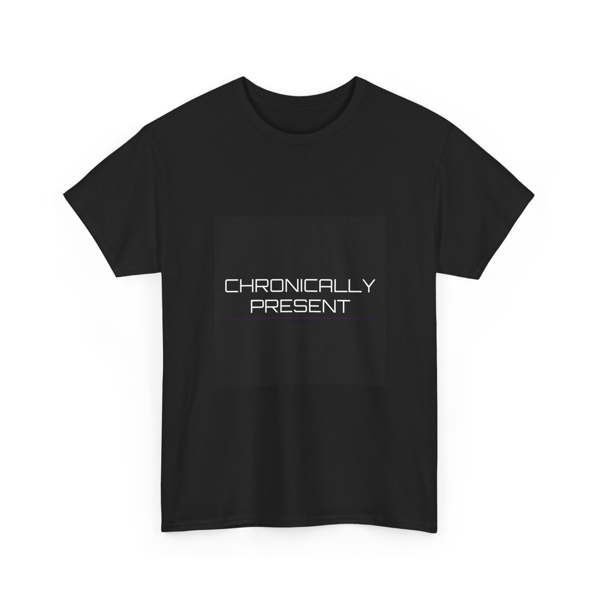 Chronically Present Tee