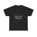 Delete Doubt Tee