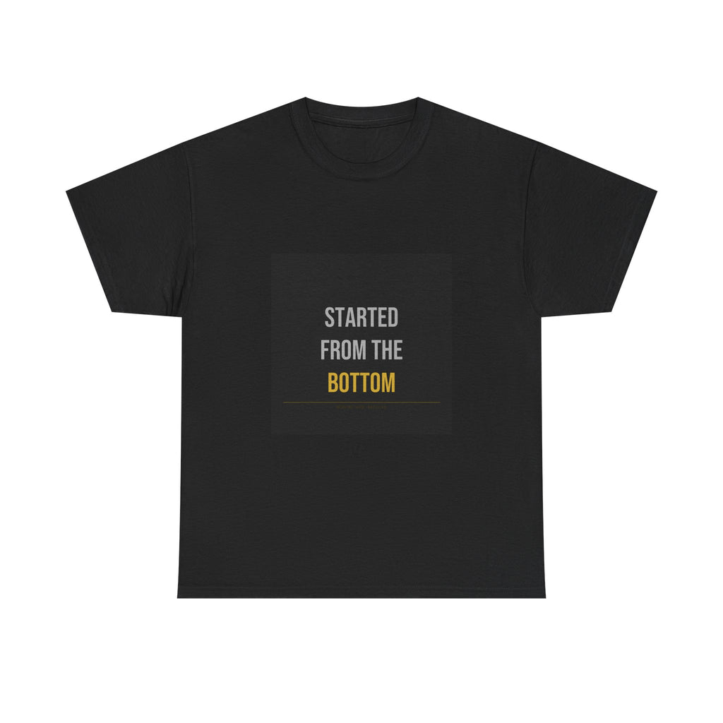 Started From The Bottom Tee