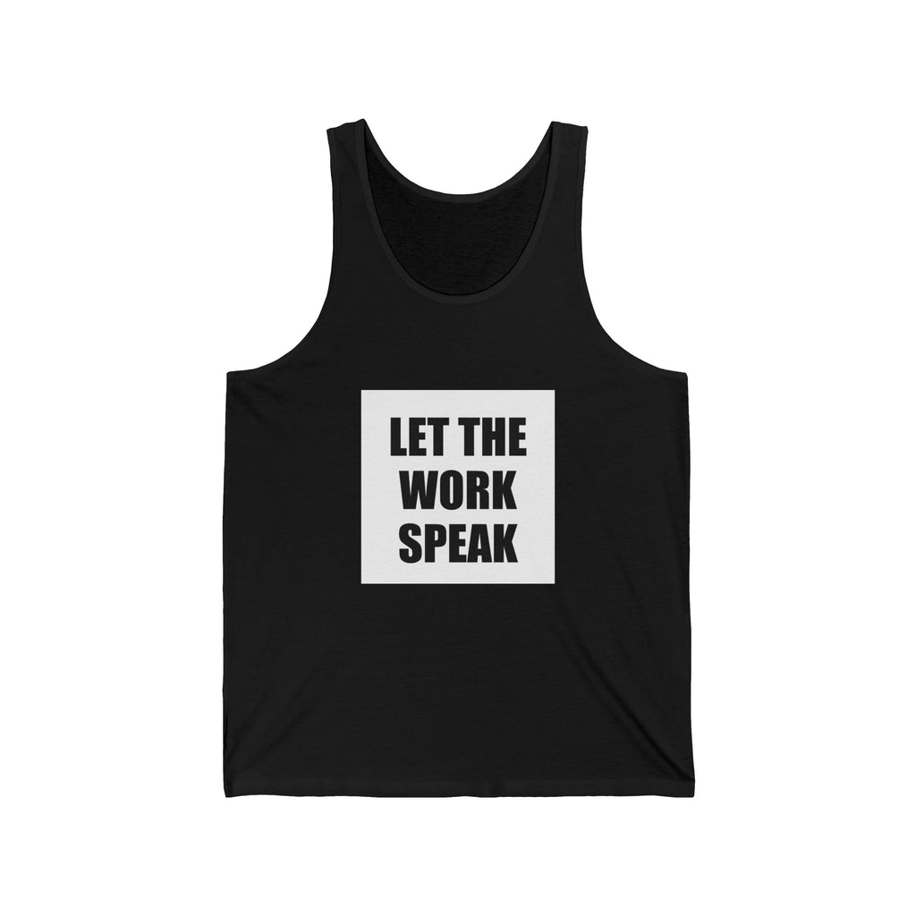 Let The Work Speak Tank Top