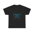 Borders Are Fiction Tee