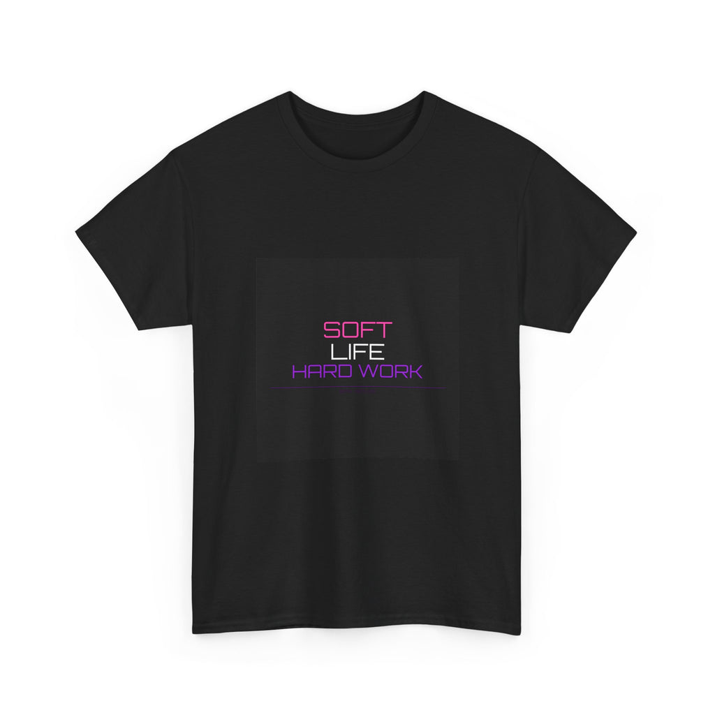 Soft Life Hard Work Tee