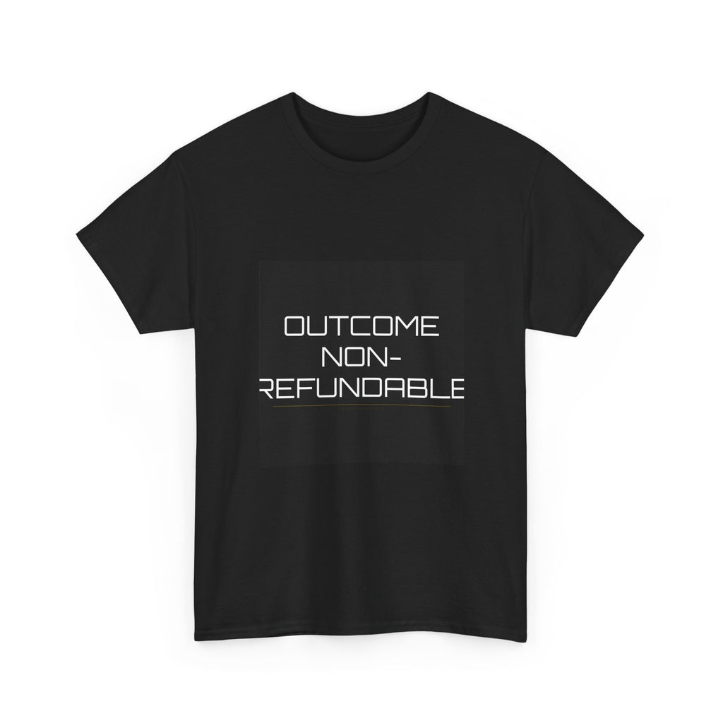 Outcome Non-Refundable Tee