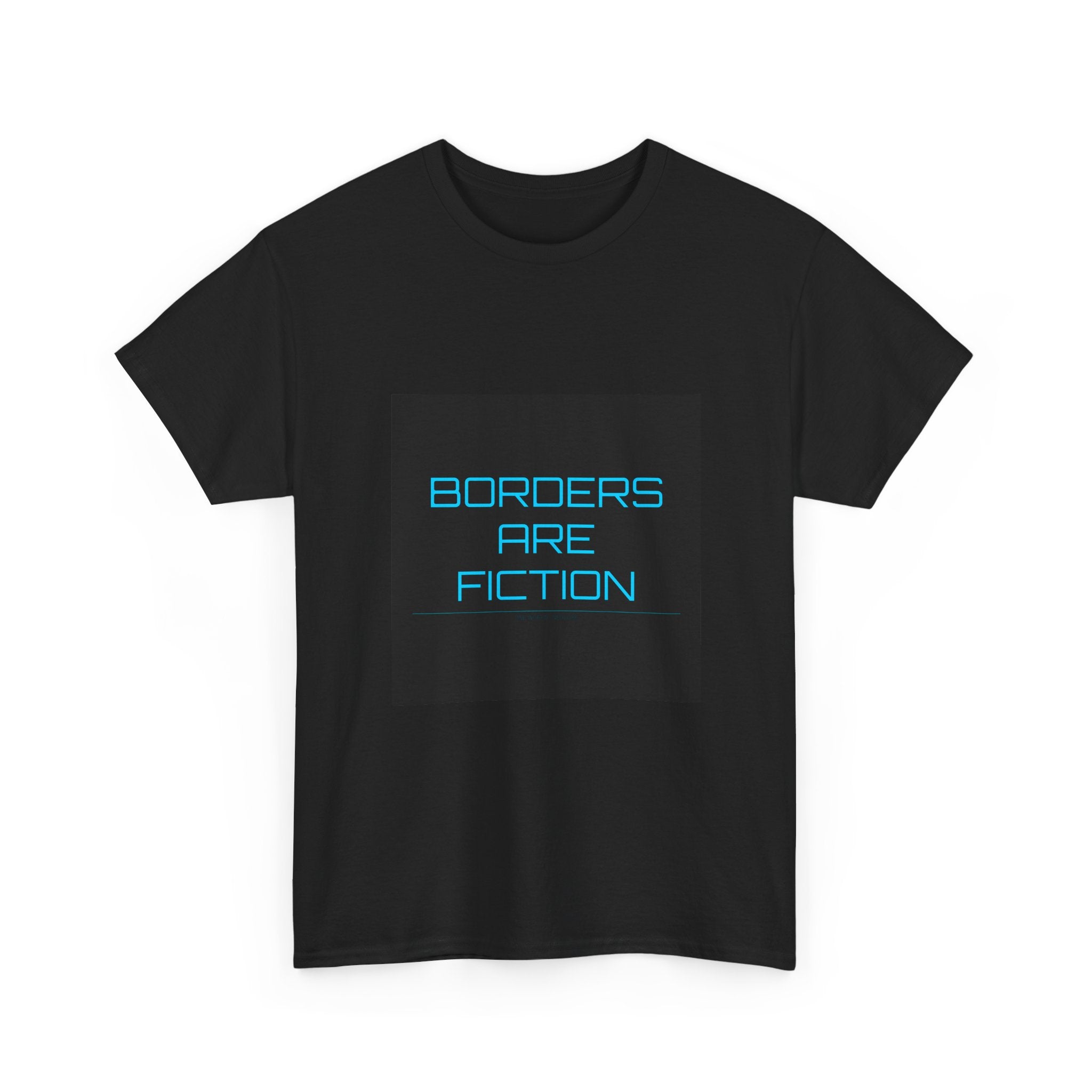Borders Are Fiction Tee