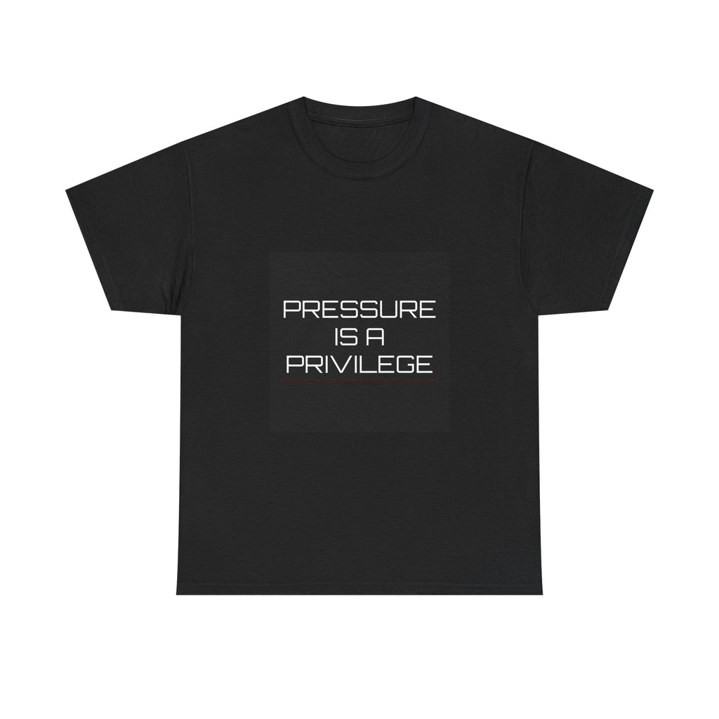Pressure Is A Privilege Tee
