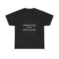 Pressure Is A Privilege Tee