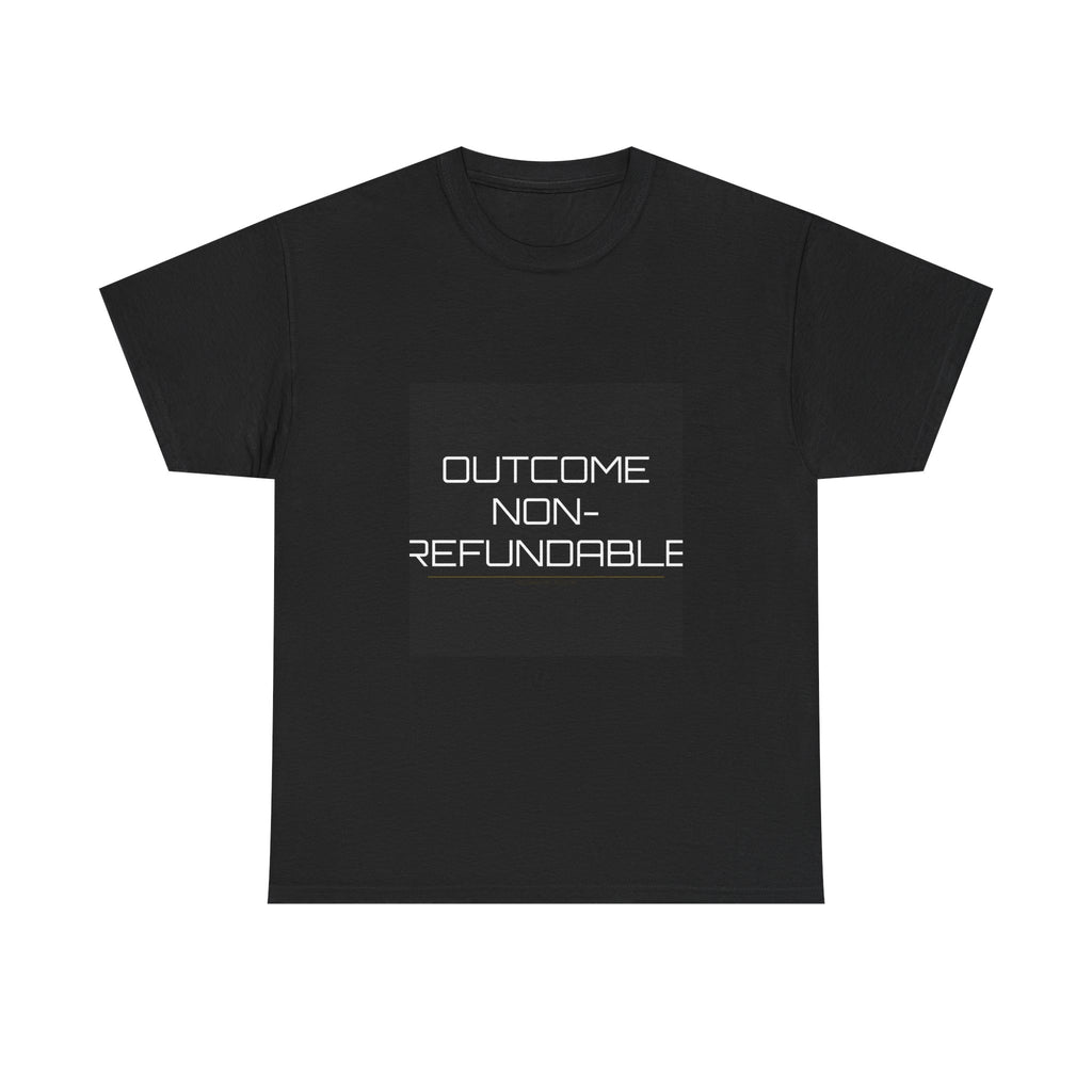 Outcome Non-Refundable Tee