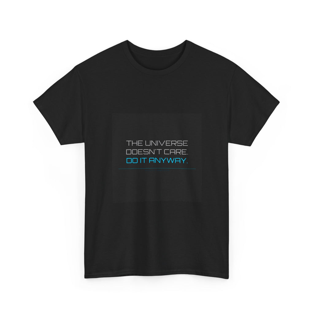 The Universe Doesn't Care Tee
