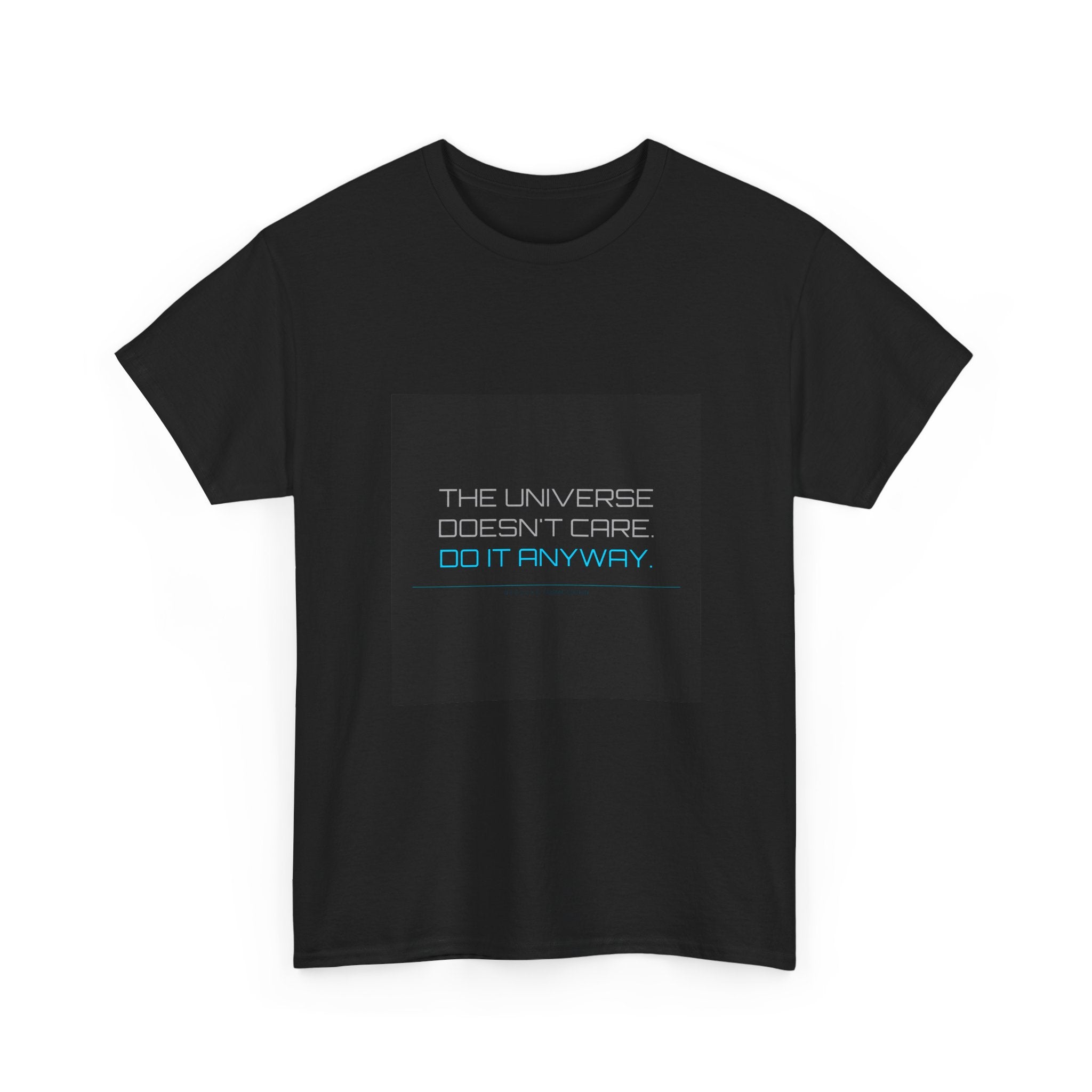 The Universe Doesn't Care Tee