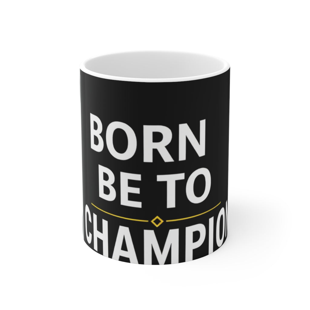 Born To Be A Champion Coffee Mug