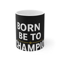 Born To Be A Champion Coffee Mug