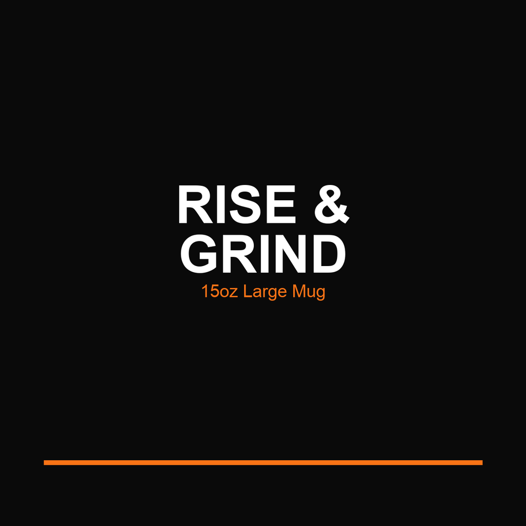 Rise & Grind 15oz Large Mug